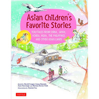 Asian Children's Favorite Stories: Folktales from China, Japan, Korea, India, The Philippines, and O