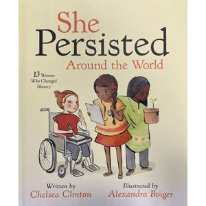 She Persisted Around the World: 13 Women Who Changed History