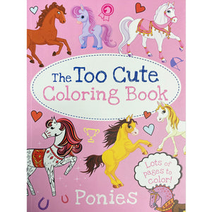 The Too Cute Coloring Book: Ponies