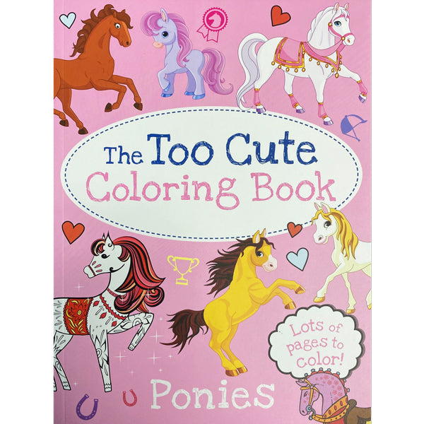 The Too Cute Coloring Book: Ponies